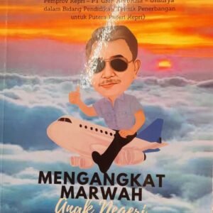 Mengangkat Marwah Anak Negeri