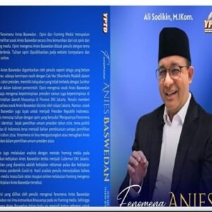 Fenomena Anies Baswedan : Opini dan Framing Media