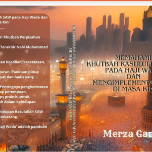 Buku Memahami Khutbah Rasulullah SAW pada Haji Wada dan Mengimplementasikan di Masa Kini