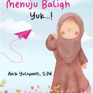 Siapkan Diri Menuju Baligh Yuk...!