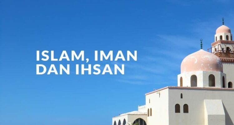 iman islam ihsan